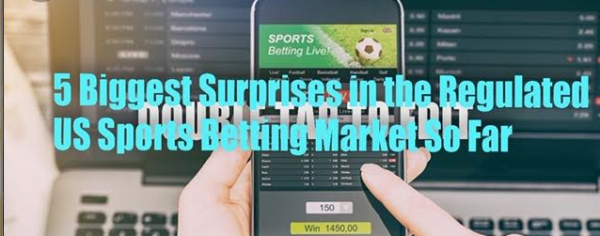 Five Biggest Surprises in the Regulated US Sports Betting Market So Far