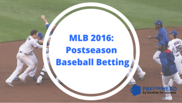 MLB 2016: Bookies and Postseason Baseball Betting