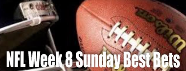 Football Betting - 2019 Week 8 NFL Sunday Best Bets