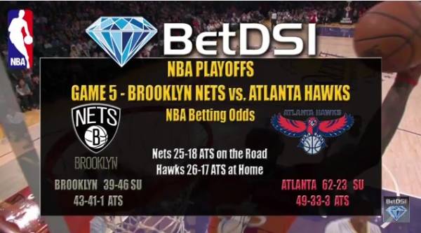 Nets vs. Hawks Betting Line – Game 5 NBA Playoffs 