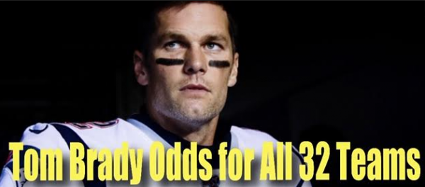 Tom Brady Odds for All 32 NFL Teams