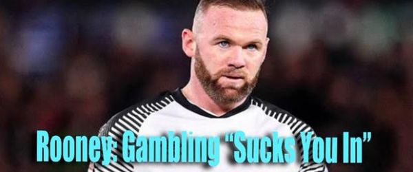 Wayne Rooney: Gambling 'Sucks You In'