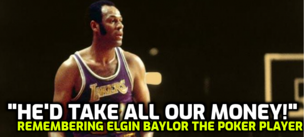 Elgin Baylor Blamed for Lakers Poker Ban