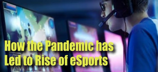 How the Pandemic Has Led to the Rise of eSports