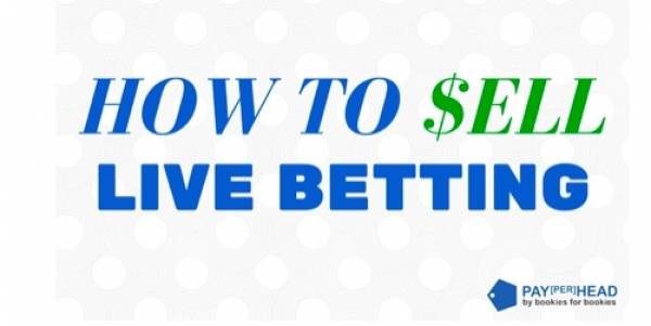 How to Sell Live Betting to Your Pay Per Head Players