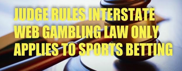 Judge: Law Regarding Online Bets Across State Lines Only Applies to Sports Betting