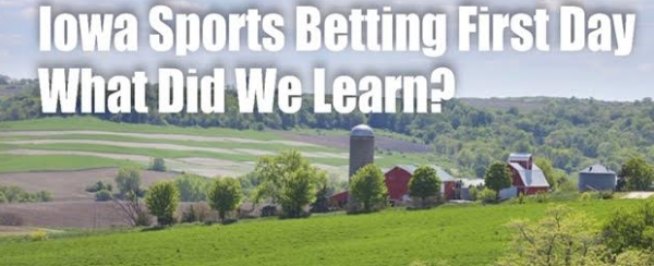 Iowa's First Day of Sports Betting: What We Learned