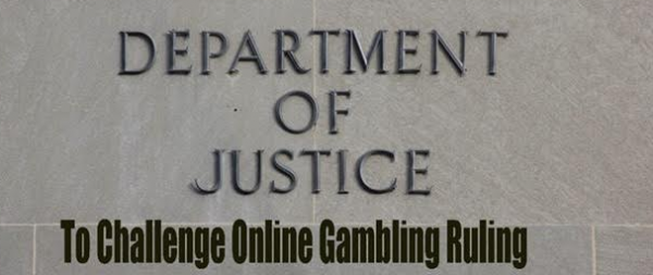 Justice Department to Challenge Internet Gambling Ruling