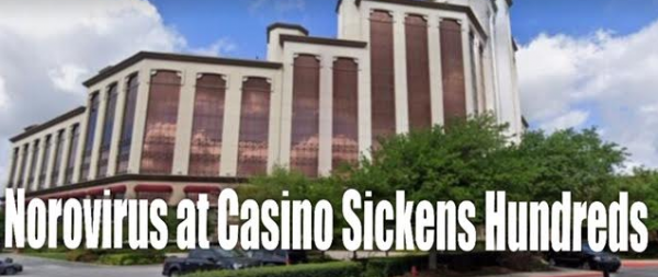 At Least 200 Sickened at Casino by Norovirus