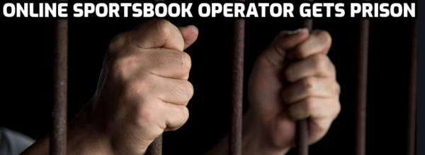 Man Who Ran Online Sportsbooks Sentenced to 15 Months Prison 