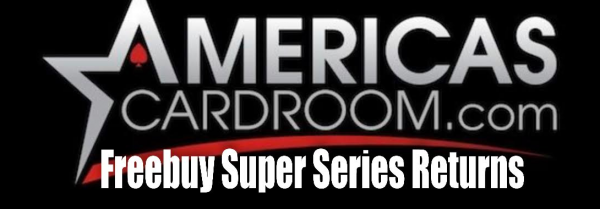 Online Poker Freebuy Super Series Returns at Americas Cardroom