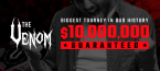 $10 Million GTD Venom Returns