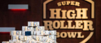 2018 Super High Roller Bowl 30 Players Confirmed Include Negreanu, Hellmuth