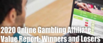 2020 Online Gambling Affiliate Value Report