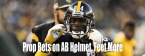 Prop Bets for Antonio Brown Helmet and Feet, Kaepernick and QB Battles Prop Bets for Antonio Brown Helmet and Feet, Kaepernick and QB Battles
