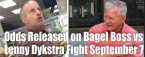 Where to Bet on Bagel Boss vs. Lenny Dykstra Fight Online