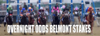 Overnight Odds 2019 Belmont Stakes 