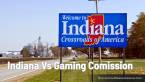 The Gaming Feud Between Indiana LawMakers & The Gaming Commission Explained