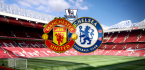 Manchester United v Chelsea Betting Preview, Tips and Latest Odds 16 April  