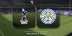 Leicester v Tottenham Betting Preview, Tips and Latest Odds 18 May
