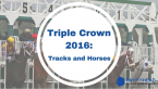 Triple Crown 2016: The Tracks and The Horses
