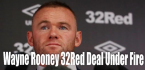 Lawmaker Criticizes Wayne Rooney 32Red Tie-in