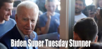 Biden Now Big Favorite to Win Democratic Nomination Post Super Tuesday