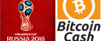 Cloudbet Claims 600 Percent Increase in Bitcoin Cash Betting During World Cup Cloudbet Claims 600 Percent Increase in Bitcoin Cash Betting During World Cup