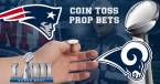 Coin Toss Winner Wins Game Betting Prop Super Bowl 2019 