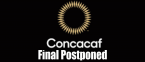 CONCACAF Postpones Nations League Semifinals, Final CONCACAF Postpones Nations League Semifinals, Final