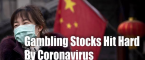 Gambling Stocks Hit By Coronavirus Fears 