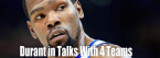 Kevin Durant Speaking With Four Teams - Latest Odds