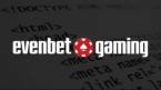 EvenBet Gaming News 