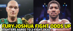 Tyson Fury-Anthony Joshua Fight Odds Released Tyson Fury-Anthony Joshua Fight Odds Released