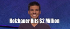 Holzhauer Hits $2 Million