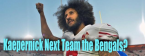 Kaepernick Next Team Odds...Bengals on Top