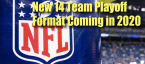 NFL Owners Agree to 14-Team Playoff Format This Coming Season