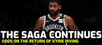 Kyrie Irving Betting Odds: When Will He Return?