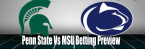 Penn State Nittany Lions at Michigan State Spartans Betting Preview Penn State Nittany Lions at Michigan State Spartans Betting Preview