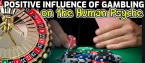 Positive Influence of Gambling on the Human Psyche