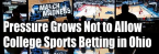 Ohioans May Not Be Able to Bet on College Sports Ohioans May Not Be Able to Bet on College Sports