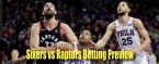 NBA Betting – Philadelphia 76ers at Toronto Raptors NBA Betting – Philadelphia 76ers at Toronto Raptors