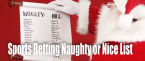 Sports Betting 'Naughty or Nice' List: The Naughty List of Season Sports Sports Betting 'Naughty or Nice' List: The Naughty List of Season Sports