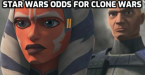 Star Wars Odds for Clone Wars, Mandalorian, Obi-Wan, Next Movie and Disney