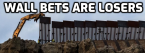 Trump Wall Bet to be Graded a Loser Trump Wall Bet to be Graded a Loser