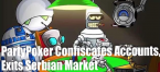 PartyPoker War on Bots Continues, Closes to Serbian Market PartyPoker War on Bots Continues, Closes to Serbian Market