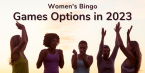 Women's Bingo Games Options in 2023