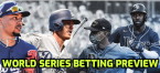 MLB Betting Picks – World Series Preview MLB Betting Picks – World Series Preview