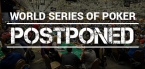 World Series of Poker Postponed amid Coronavirus Pandemic World Series of Poker Postponed amid Coronavirus Pandemic