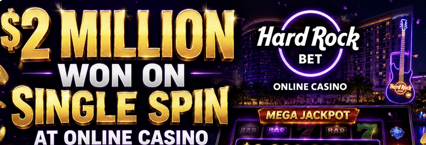 Trenton New Jersey Gambler Wins $2 Million With Single Spin on Hard Rock Online Casino Site